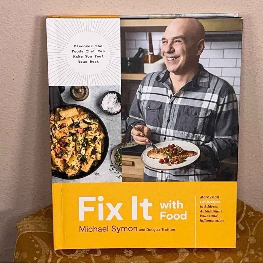 Fix It with Food : More Than 125 Recipes to Address Autoimmune Issues Cookbook